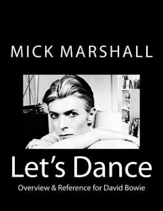 Libro Let's Dance: Overview & Reference for David Bowie Mick Marshall