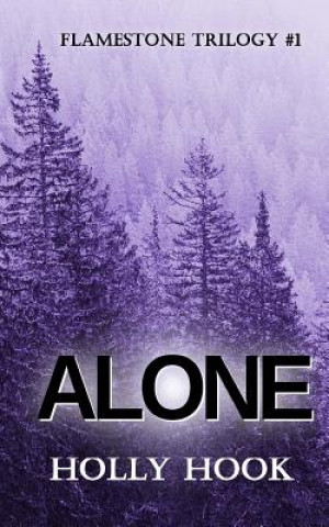 Knjiga Alone (#1 Flamestone Trilogy) Holly Hook