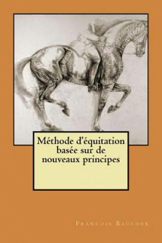 Kniha Methode d'equitation basee sur de nouveaux principes Francois Baucher