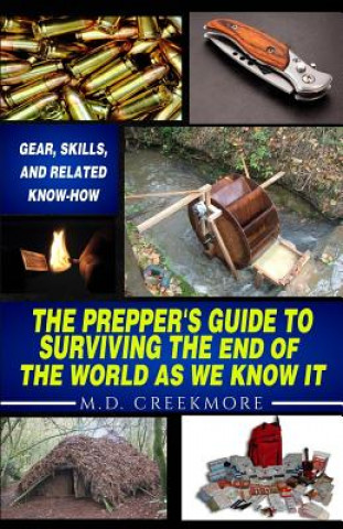 Kniha Prepper's Guide to Surviving the End of the World, as We Know It M D Creekmore