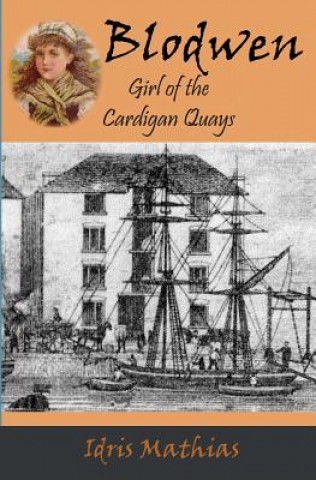 Kniha Blodwen, Girl of the Cardigan Quays Idris Mathias