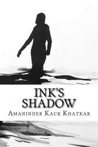 Knjiga Ink's Shadow Amaninder Kaur Khatkar