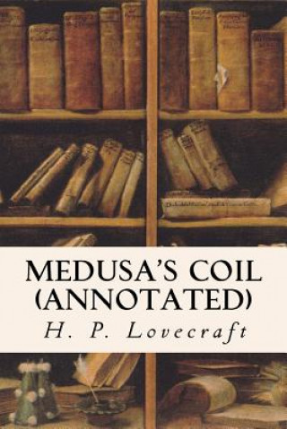 Libro Medusa's Coil (annotated) H P Lovecraft