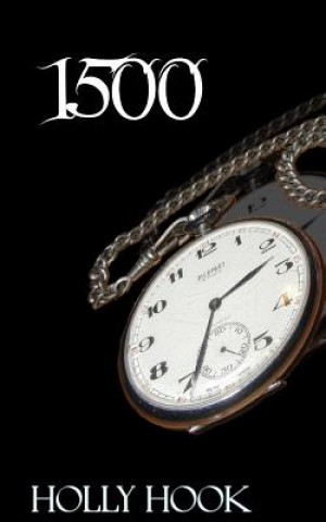 Carte 1500 (#3 Timeless Trilogy) Holly Hook