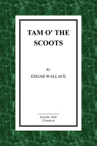 Книга Tam O' the Scoots Edgar Wallace