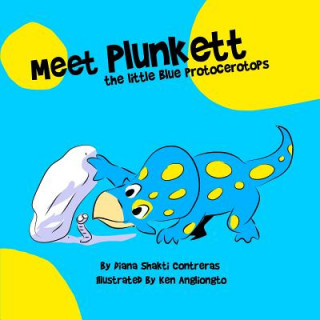 Libro Meet Plunkett: The little blue protocerotops: Meet Plunkett: The little blue protocerotops Diana Shakti Contreras