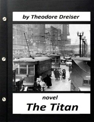 Kniha The Titan by Theodore Dreiser NOVEL (World's Classics) Theodore Dreiser