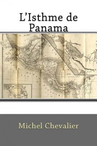 Carte L'Isthme de Panama Michel Chevalier