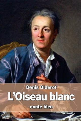 Libro L'Oiseau blanc: conte bleu Denis Diderot