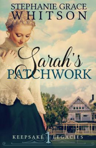 Book Sarah's Patchwork Stephanie Grace Whitson