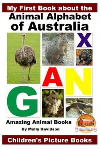 Książka My First Book about the Animal Alphabet of Australia - Amazing Animal Books - Children's Picture Books Molly Davidson