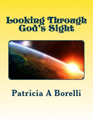 Carte Looking Through God's Sight Patricia a Borelli