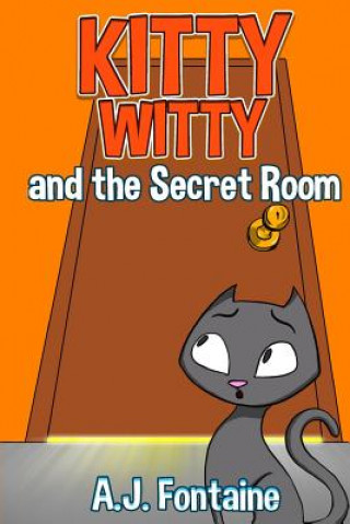 Книга Kitty Witty and the Secret Room A J Fontaine
