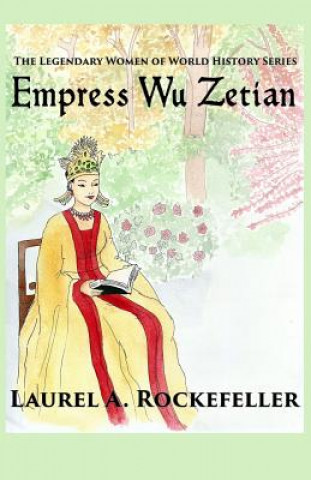 Knjiga Empress Wu Zetian Laurel A Rockefeller