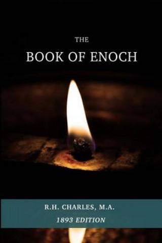 Könyv The Book Of Enoch: Translated From Professor Dillmann's Ethioptic Text R H Charles M a