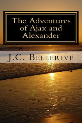 Kniha The Adventures of Ajax and Alexander: Ancient Australia J C Bellerive