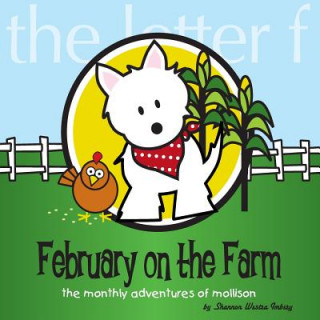 Book February at the Farm: The Monthly Adventures of Mollison Shannon Westra Imbery