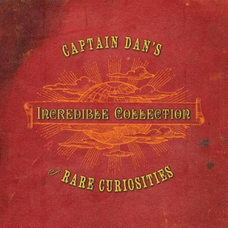 Knjiga Captain Dan's Incredible Collection of Rare Curiosities Dan Van Clapp