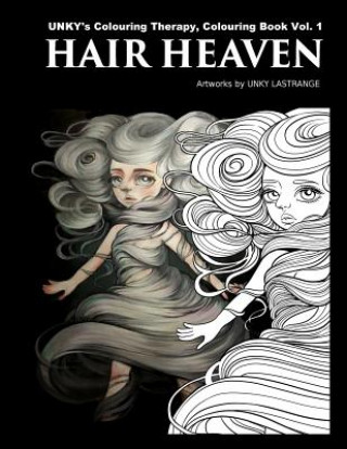 Książka Hair Heaven: UNKY's Colouring Therapy Colouring Book Vol.1 Unky K Lastrange