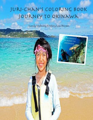 Könyv Juri-chan's Coloring Book: Journey to Okinawa Sandy Mahony