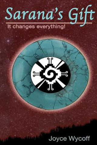 Buch Sarana's Gift: It Changes Everything Joyce Wycoff