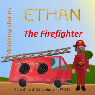 Книга Ethan the Firefighter Valentine Stephen