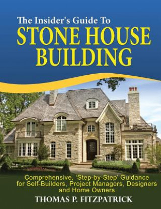 Könyv The Insider's Guide To Stone House Building Thomas P Fitzpatrick