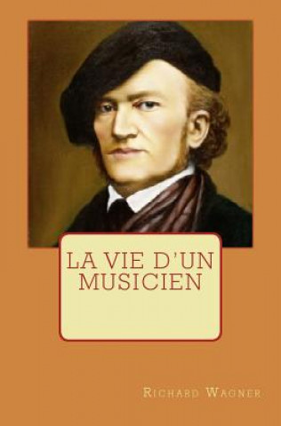 Knjiga La Vie d'un Musicien Richard Wagner