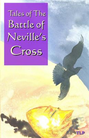 Carte Tales of the Battle of Neville's Cross Simon Webb