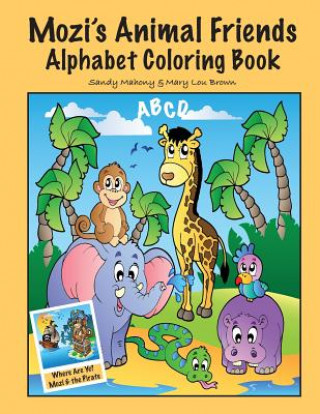 Könyv Mozi's Animal Friends Alphabet Coloring Book Sandy Mahony