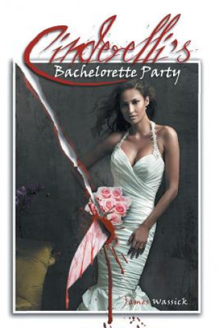 Buch Cinderelli's Bachelorette Party James Wassick