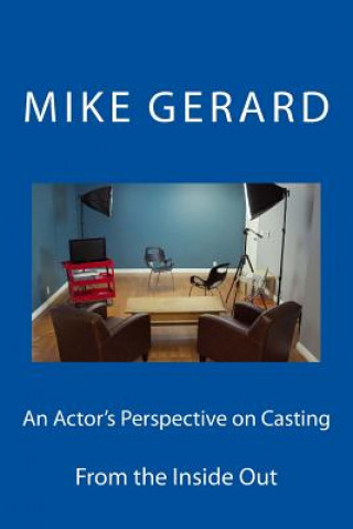 Knjiga An Actor's Perspective on Casting: From the Inside Out Michael Gerard