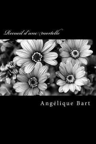 Knjiga Recueil d'une mortelle Angelique Bart