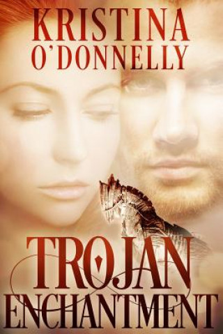 Kniha Trojan Enchantment Kristina O'Donnelly