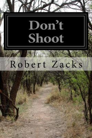 Livre Don't Shoot Robert Zacks