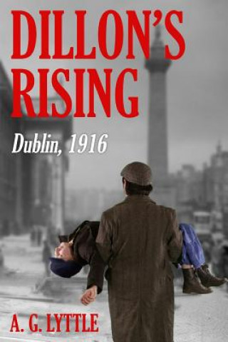 Carte Dillon's Rising: Dublin, 1916. A. G. Lyttle