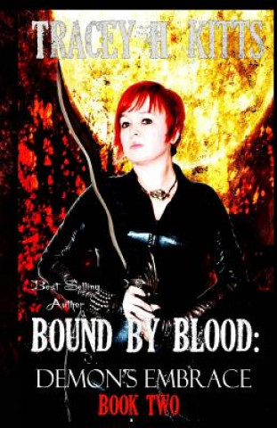 Carte Bound by Blood: Demon's Embrace Tracey H Kitts