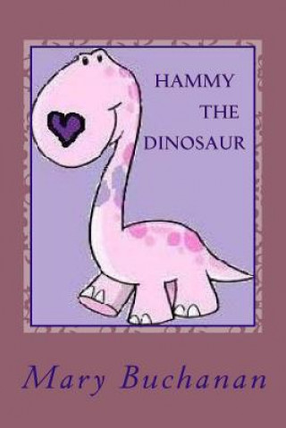 Carte Hammy the Dinosaur Mary Buchanan