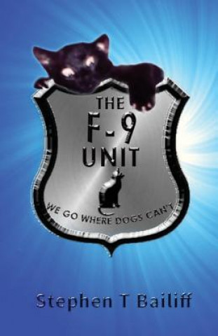 Knjiga The F-9 Unit Stephen T Bailiff