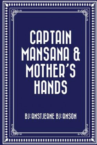 Kniha Captain Mansana & Mother's Hands Björnstjerne Björnson