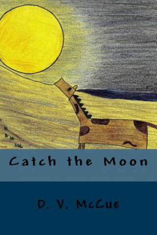 Knjiga Catch the Moon D V McCue