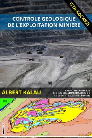 Carte Controle geologiques de l'exploitation miniere - Tome 1 Albert Kalau