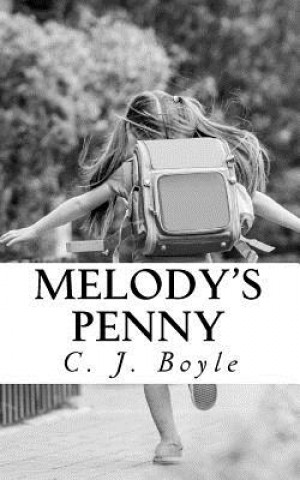 Kniha Melody's Penny C J Boyle
