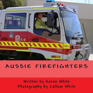 Knjiga Aussie Firefighters Aaron F White