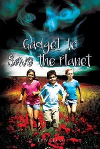 Книга Gadget to Save the Planet Ted Haas
