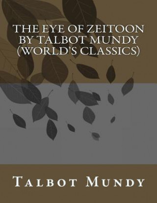 Kniha The Eye of Zeitoon by Talbot Mundy (World's Classics) Talbot Mundy