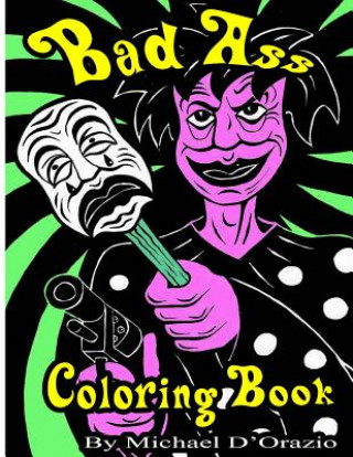 Książka Bad Ass coloring Book[Adult coloring book][Adult content] Michael D'Orazio