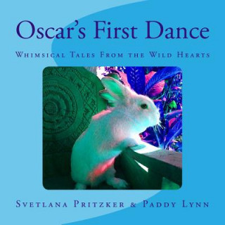 Carte Oscar's First Dance: Whimsical Tales From the Wild Hearts Svetlana Pritzker