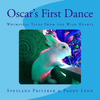 Kniha Oscar's First Dance: Whimsical Tales From the Wild Hearts Svetlana Pritzker