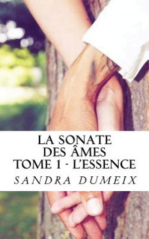 Kniha La sonate des âmes: L'essence Miss Sandra Dumeix